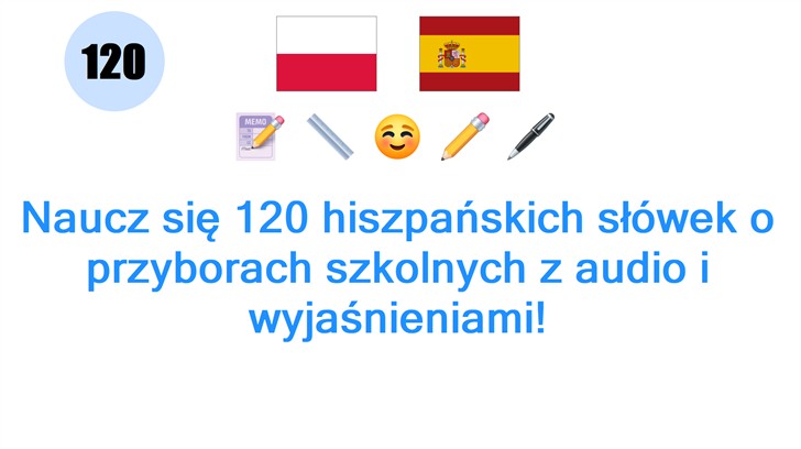 Naucz się 120 hiszpańskich słówek o przyborach szkolnych z audio i wyjaśnieniami!